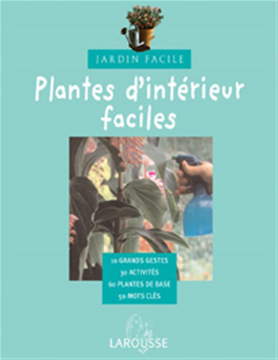 Jardin facile: plantes d'interieur faciles